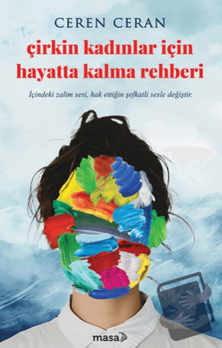 Çirkin Kadınlar İçin Hayatta Kalma Rehberi - Ceren Ceran - Masa Kitap 