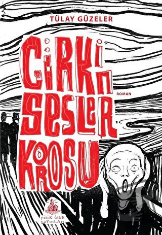 Çirkin Sesler Korosu - Tülay Güzeler - Yitik Ülke Yayınları - Fiyatı -