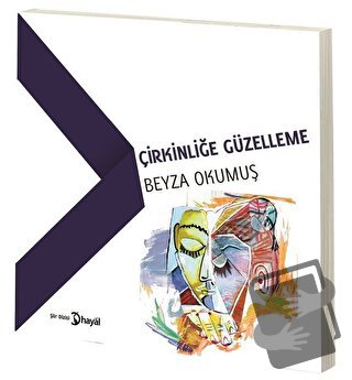 Çirkinliğe Güzelleme - Beyza Okumuş - Hayal Yayınları - Fiyatı - Yorum