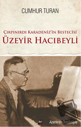 Çırpınırdı Karadeniz'in Bestecisi Üzeyir Hacıbeyli - Cumhur Turan - İl