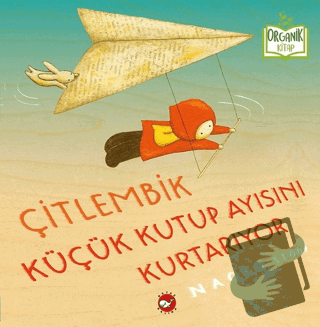 Çitlembik Küçük Kutup Ayısını Kurtarıyor (Ciltli) - Naoko Stoop - Beya