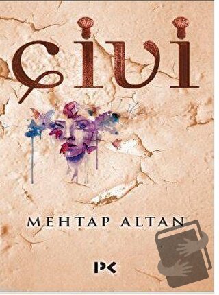 Çivi - Mehtap Altan - Profil Kitap - Fiyatı - Yorumları - Satın Al