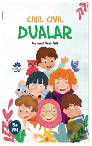 Cıvıl Cıvıl Dualar - Mehmet Nezir Gül - Mevsimler Kitap - Fiyatı - Yor