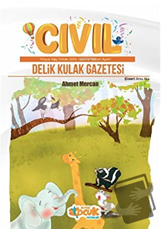 Cıvıl Delik Kulak Gazetesi - Ahmet Mercan - Siyer Çocuk Yayınları - Fi