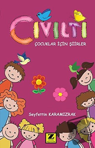 Cıvıltı - Seyfettin Karamızrak - Zinde Yayıncılık - Fiyatı - Yorumları