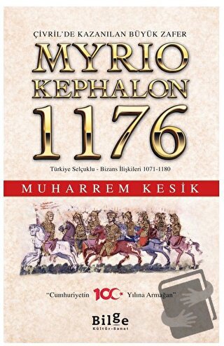 Çivril’de Kazanılan Büyük Zafer Myrıokephalon 1176 Türkiye Selçuklu-Bi