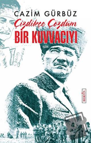 Çizdikçe Çözdüm Bir Kuvvacıyı - Cazim Gürbüz - Berfin Yayınları - Fiya