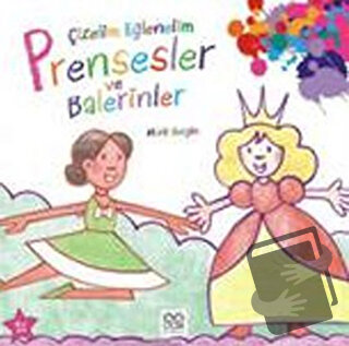 Çizelim Eğlenelim / Prensesler ve Balerinler - Mark Bergin - 1001 Çiçe