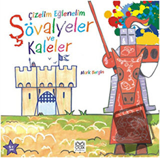 Çizelim Eğlenelim - Şövalyeler ve Kaleler - Mark Bergin - 1001 Çiçek K