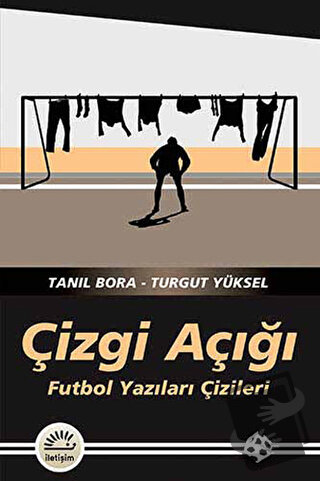 Çizgi Açığı - Tanıl Bora - İletişim Yayınevi - Fiyatı - Yorumları - Sa