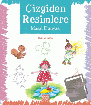 Çizgiden Resimlere - Masal Dünyası - Rosa Maria Curto - 1001 Çiçek Kit