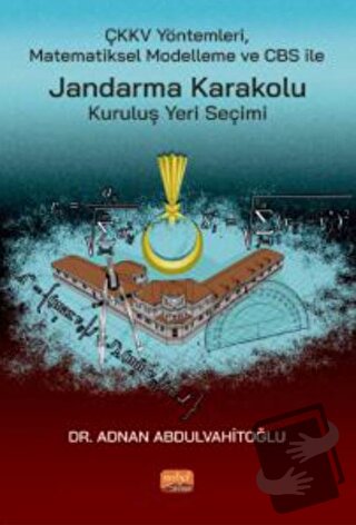 ÇKKV Yöntemleri Matematiksel Modelleme Ve CBS İle Jandarma Karakolu Ku