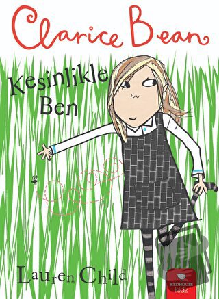 Clarice Bean - Kesinlikle Ben - Lauren Child - Redhouse Kidz Yayınları