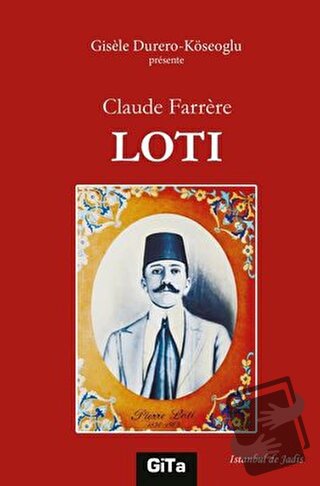 Claude Farrere Loti - Gisele Durero-Köseoğlu - Gita Yayınları - Fiyatı