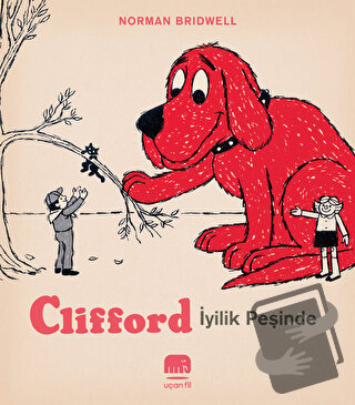 Clifford - İyilik Peşinde - Norman Bridwell - Uçan Fil Yayınları - Fiy