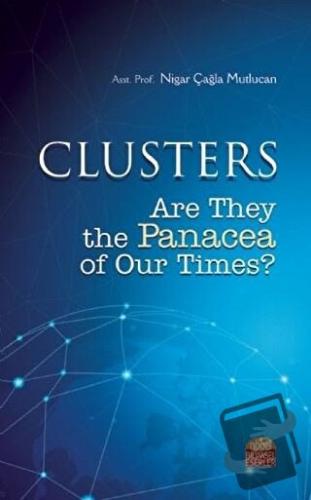 Clusters: Are They the Panacea of Our Times - Nigar Çağla Mutlucan - N