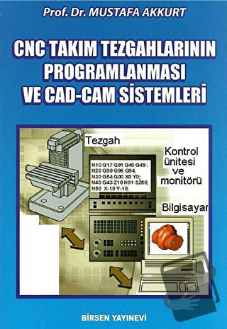 CNC Takım Tezgahlarının Programlanması ve CAD-CAM Sistemleri - Mustafa