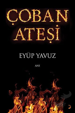 Çoban Ateşi - Eyüp Yavuz - Cinius Yayınları - Fiyatı - Yorumları - Sat