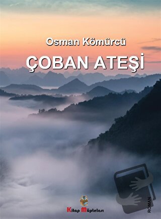 Çoban Ateşi - Osman Kömürcü - Kitap Müptelası Yayınları - Fiyatı - Yor