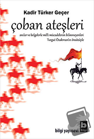 Çoban Ateşleri - Kadir Türker Geçer - Bilgi Yayınevi - Fiyatı - Yoruml