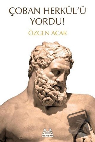 Çoban Herkül'ü Yordu! - Özgen Acar - Arkadaş Yayınları - Fiyatı - Yoru