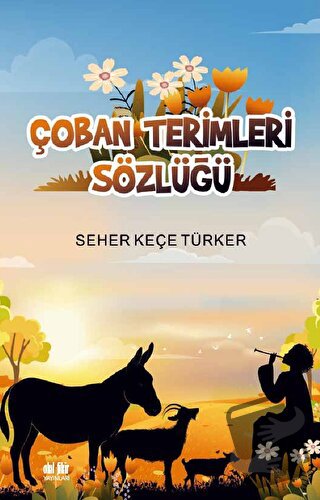 Çoban Terimleri Sözlüğü - Seher Keçe Türker - Akıl Fikir Yayınları - F