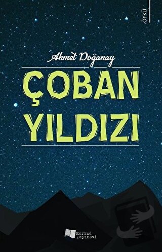 Çoban Yıldızı - Ahmet Doğanay - Karina Yayınevi - Fiyatı - Yorumları -