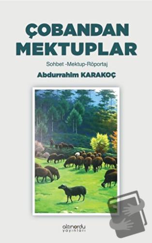 Çobandan Mektuplar - Abdurrahim Karakoç - Altınordu Yayınları - Fiyatı