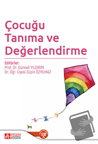 Çocuğu Tanıma ve Değerlendirme - Kolektif - Pegem Akademi Yayıncılık -