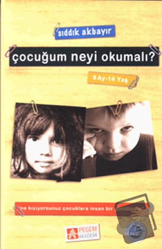 Çocuğum Neyi Okumalı? - Sıddık Akbayır - Pegem Akademi Yayıncılık - Fi