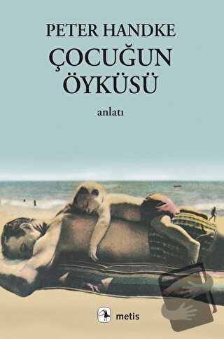 Çocuğun Öyküsü - Peter Handke - Metis Yayınları - Fiyatı - Yorumları -