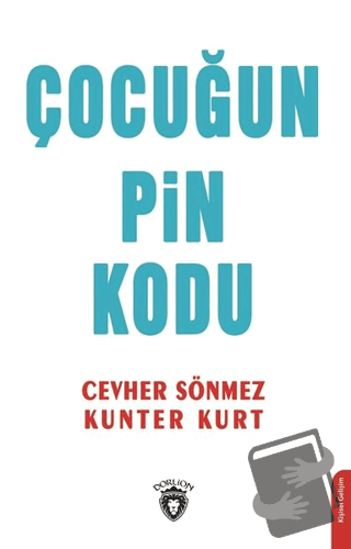 Çocuğun Pin Kodu - Cevher Sönmez - Dorlion Yayınları - Fiyatı - Yoruml