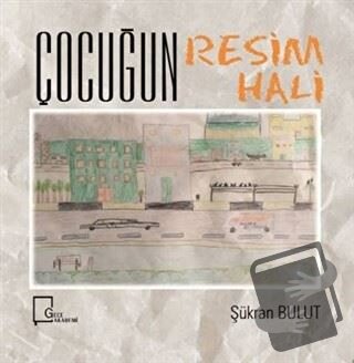 Çocuğun Resim Hali - Şükran Bulut - Gece Akademi - Fiyatı - Yorumları 