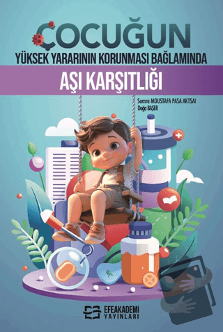 Çocuğun Yüksek Yararının Korunması Bağlamında Aşı Karşıtlığı - Semra M