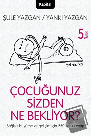 Çocuğunuz Sizden Ne Bekliyor? - Şule Yazgan - Kapital Kitapları - Fiya