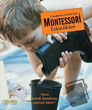 Çocuğunuz ve Sizin İçin Montessori Etkinlikleri - Maja Pitamic - Kaknü