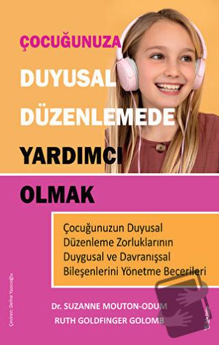 Çocuğunuza Duyusal Düzenlemede Yardımcı Olmak - Suzanne Mouton-Odum - 