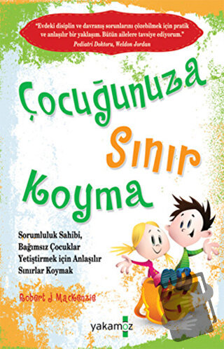 Çocuğunuza Sınır Koyma - Robert J. Mackenzie - Yakamoz Yayınevi - Fiya