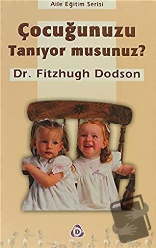 Çocuğunuzu Tanıyor musunuz? - Fitzhugh Dodson - Düşün Yayıncılık - Fiy