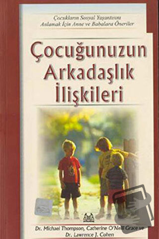 Çocuğunuzun Arkadaşlık İlişkileri Çocukların Sosyal Hayatını Anlamak -