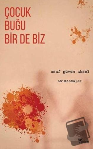 Çocuk, Buğu Bir de Biz - Asaf Güven Aksel - Yazılama Yayınevi - Fiyatı