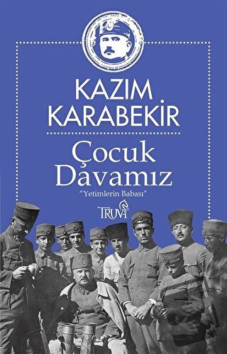 Çocuk Davamız - Kazım Karabekir - Truva Yayınları - Fiyatı - Yorumları