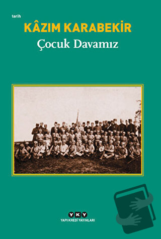 Çocuk Davamız - Kazım Karabekir - Yapı Kredi Yayınları - Fiyatı - Yoru