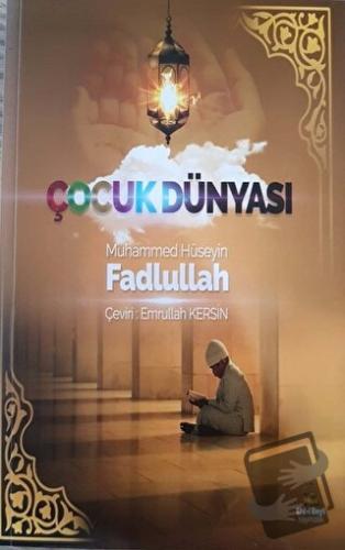 Çocuk Dünyası - Emrullah Kersin - Ehlibeyt Yayınları - Fiyatı - Yoruml