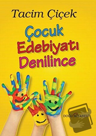 Çocuk Edebiyatı Denilince - Tacim Çiçek - Doğu Kitabevi - Fiyatı - Yor