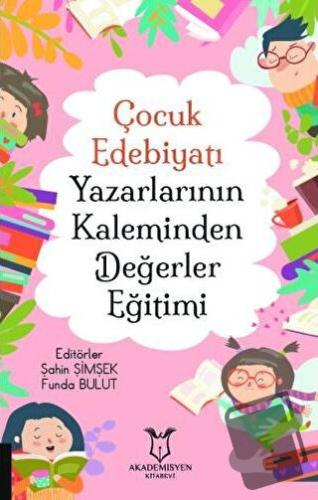 Çocuk Edebiyatı Yazarlarının Kaleminden Değerler Eğitimi - Funda Bulut