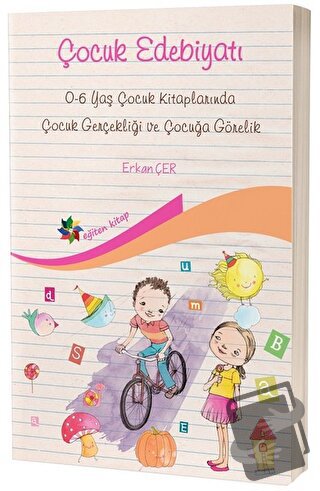 Çocuk Edebiyatı - Erkan Çer - Eğiten Kitap - Fiyatı - Yorumları - Satı