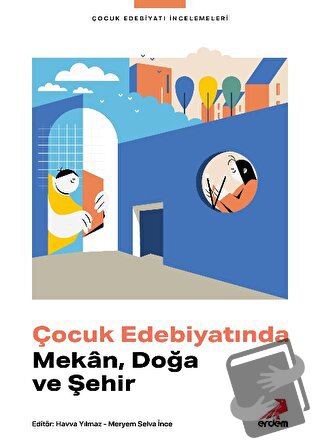 Çocuk Edebiyatında Mekan, Doğa ve Şehir - Kolektif - Erdem Yayınları -