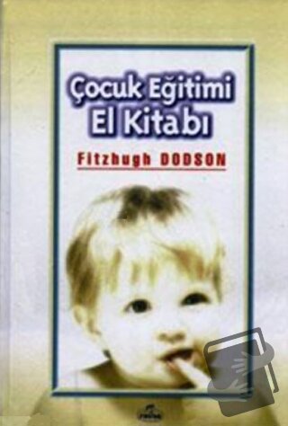 Çocuk Eğitimi El Kitabı (Ciltli) - Fitzhugh Dodson - Ravza Yayınları -