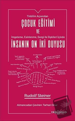 Çocuk Eğitimi ve İnsanın On İki Duyusu - Rudolf Steiner - Yeni İnsan Y